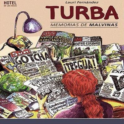 Le Guerra en el Cuerpo. Turba Memorias De Malvinas.